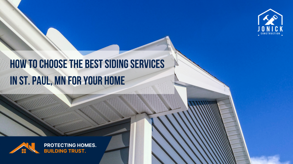 How to Choose the Best Siding Services in St. Paul, MN for Your Home