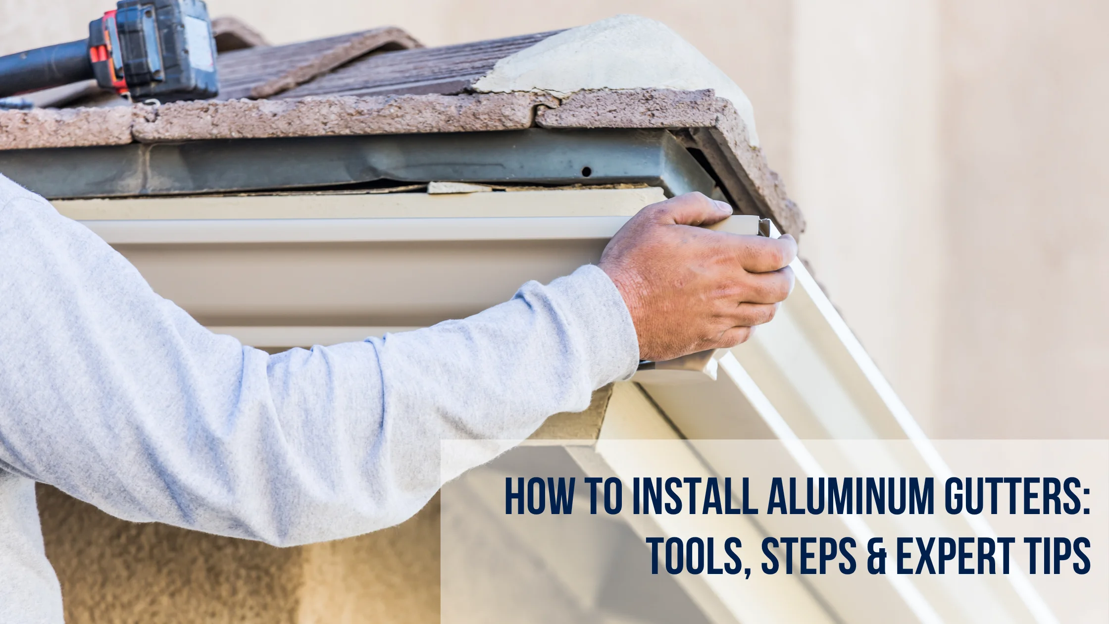 How to Install Aluminum Gutters Tools, Steps & Expert Tips